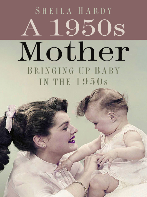 Title details for A 1950s Mother by Sheila Hardy - Available